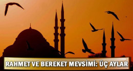 Üç Aylar Bu Gün Başlıyor Mübarek Olsun