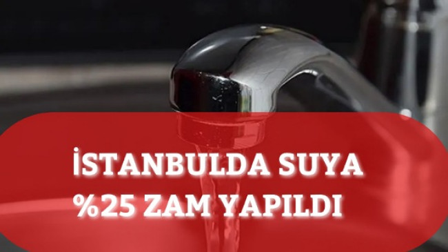 İstanbulda Suya %25 Zam Yapıldı