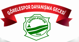 Görelespor Destek Gecesine Davetlisiniz (Program Değişikliği)