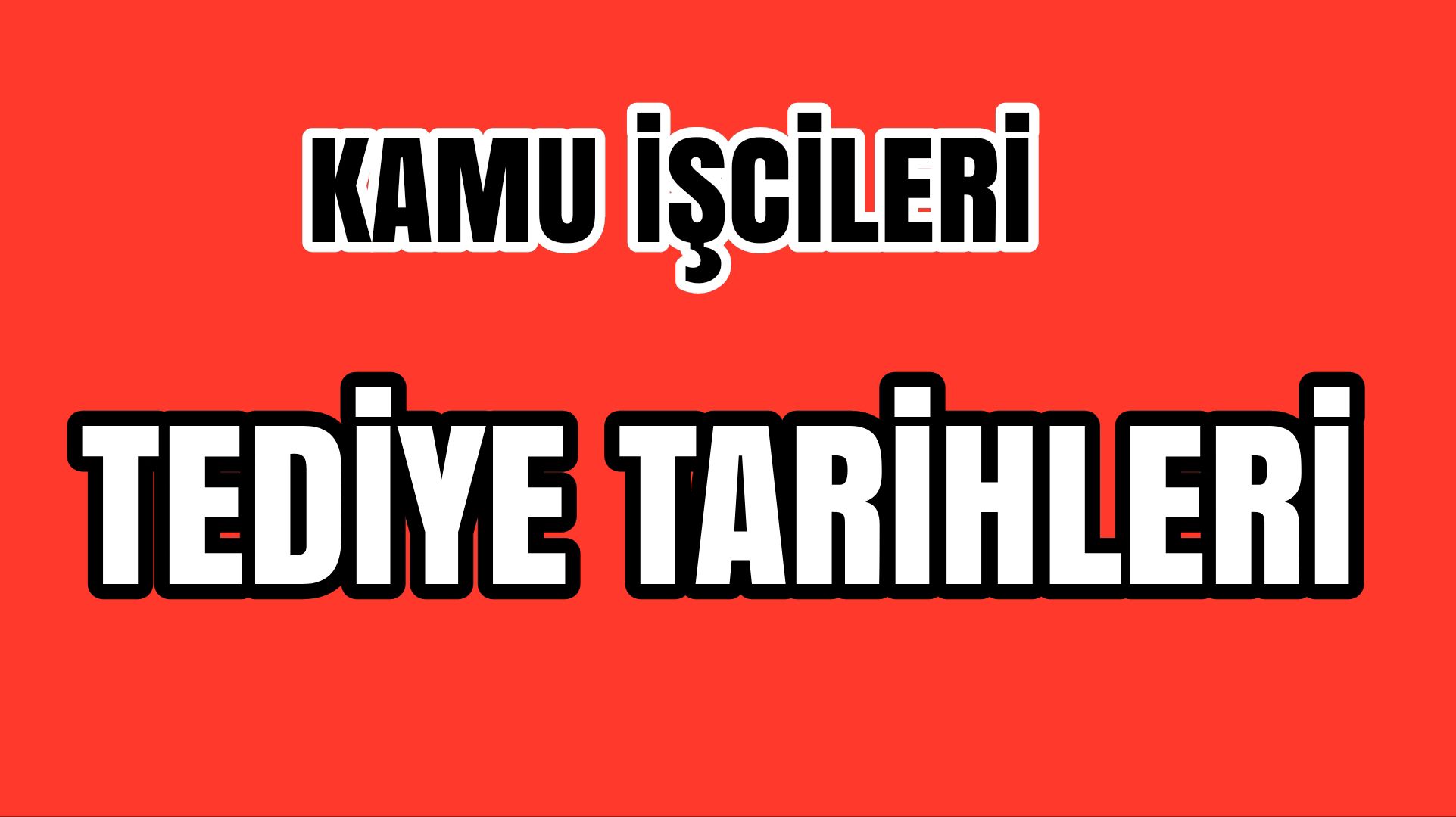 Kamu işcileri tediye tarihleri